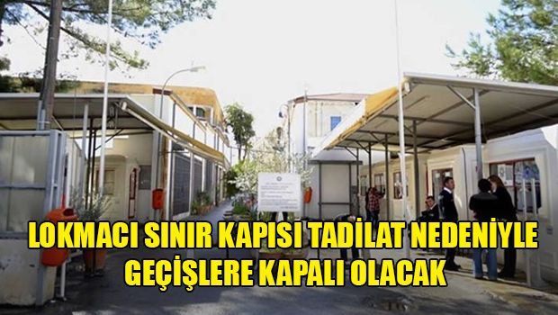 КПП Lokmacı временно будет закрыт